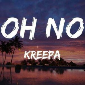 Музыка oh no. Kreepa. Oh no!. Oh no Oh no Oh no no no no no. No Lyrics.