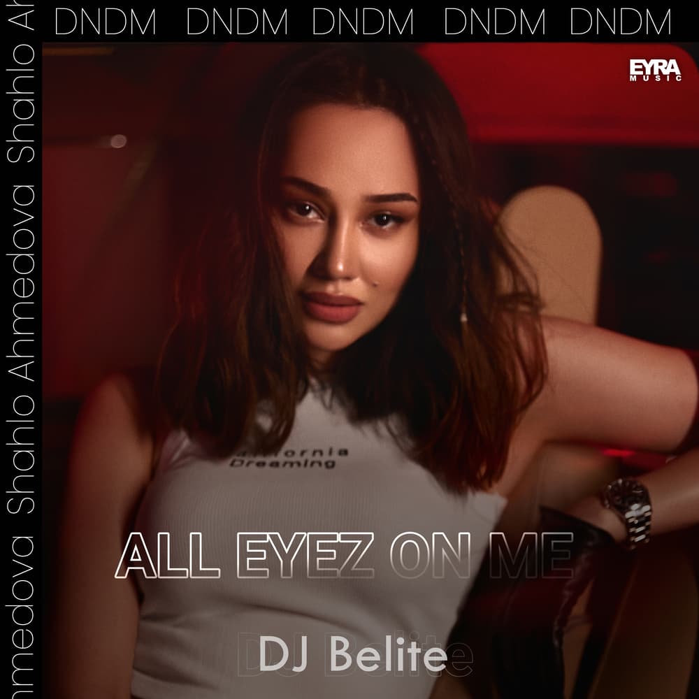 All eyez on me (Instrumental) (DNDM, DJ Belite, Shahlo Ahmedova)
