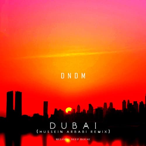 Dubai (Hussein Arbabi remix) (DNDM)
