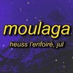 Moulaga - speed up TikTok (Heuss l'Enfoiré & Jul)