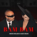 Рингтон Bam Bam (Misha Miller, Alex Velea)